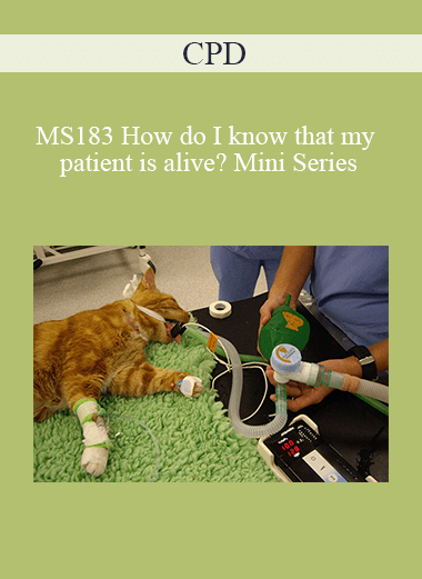 CPD - MS183 How do I know that my patient is alive? Mini Series