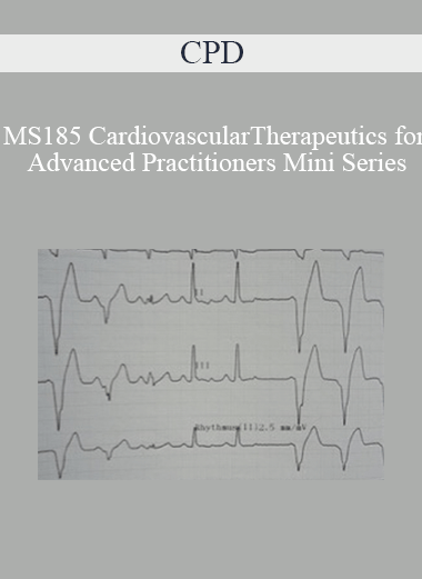 CPD - MS185 Cardiovascular Therapeutics for Advanced Practitioners Mini Series