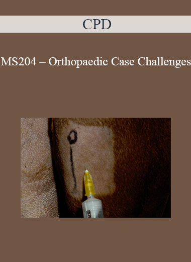 CPD - MS204 – Orthopaedic Case Challenges