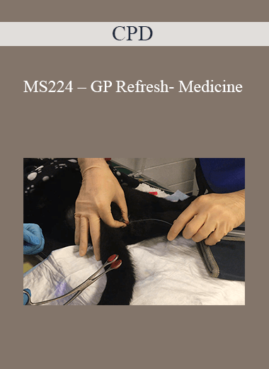 CPD - MS224 – GP Refresh- Medicine