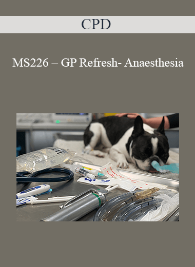 CPD - MS226 – GP Refresh- Anaesthesia