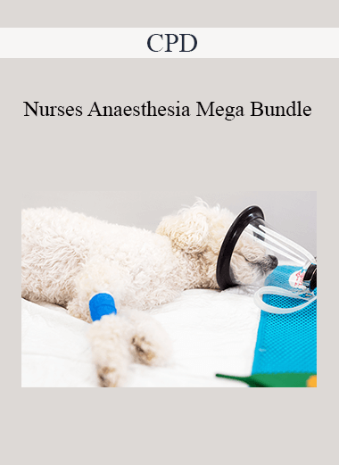 CPD - Nurses Anaesthesia Mega Bundle