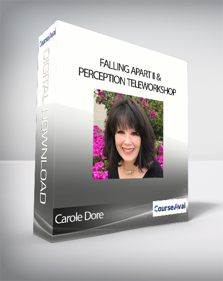 Carole Dore - Falling Apart II & Perception TeleWorkshop