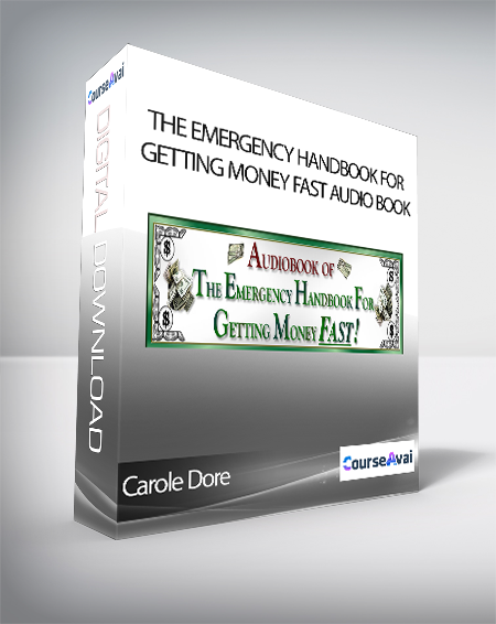 Carole Dore - The Emergency Handbook For Getting Money FAST Audio book