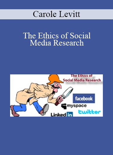 Carole Levitt - The Ethics of Social Media Research