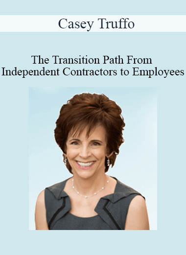 Casey Truffo - The Transition Path From Independent Contractors to Employees
