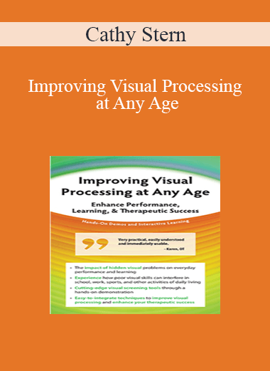 Cathy Stern - Improving Visual Processing at Any Age: Enhance Performance