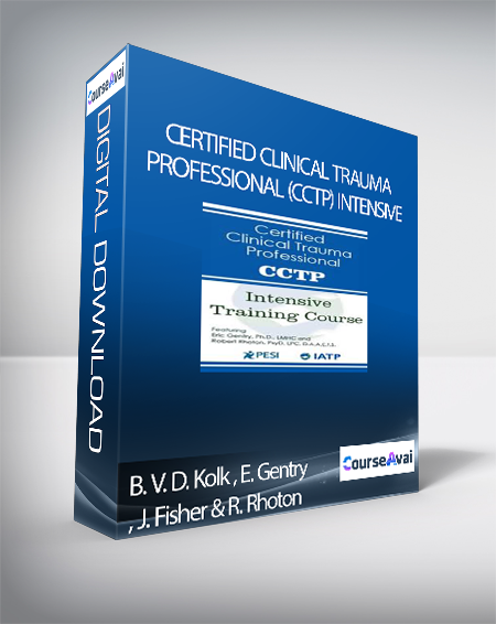 Certified Clinical Trauma Professional (CCTP) Intensive Training Course - Bessel Van der Kolk