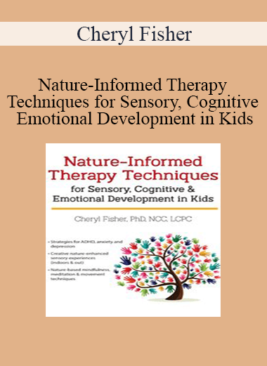 Cheryl Fisher - Nature-Informed Therapy Techniques for Sensory