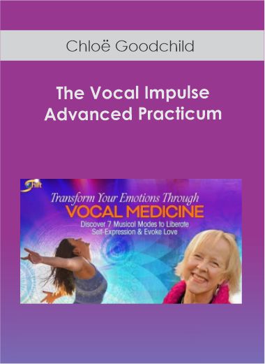 Chloë Goodchild - The Vocal Impulse Advanced Practicum