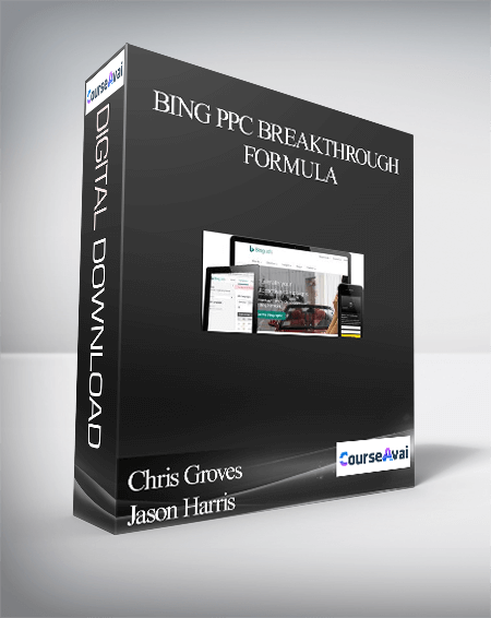 Chris Groves  Jason Harris – Bing PPC Breakthrough Formula