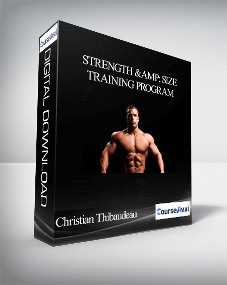 Christian Thibaudeau - Strength & size training program