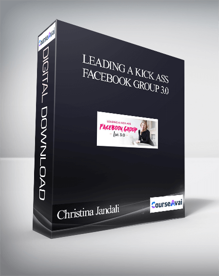 Christina Jandali – Leading a Kick Ass Facebook Group 3.0