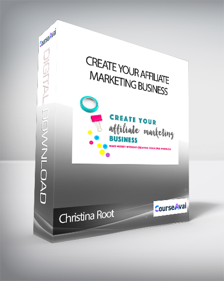 Christina Root - Create Your Affiliate Marketing Business