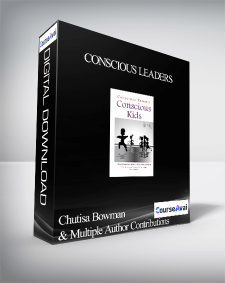 Chutisa Bowman & Multiple Author Contributions - Conscious Leaders