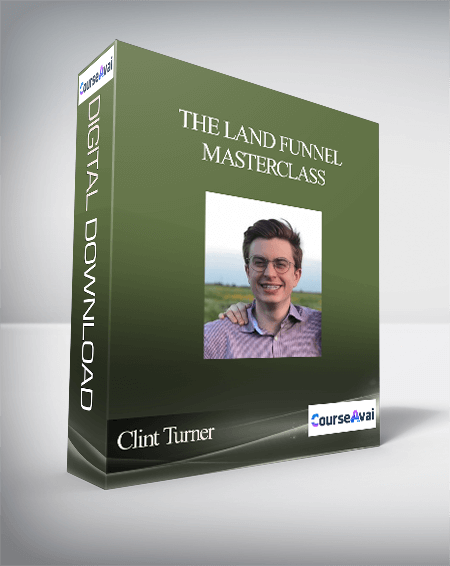 Clint Turner - The Land Funnel Masterclass (Land Marketing Masterclass)