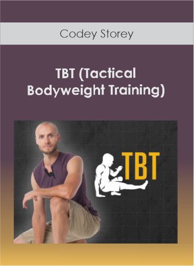 Codey Storey - TBT (Tactical Bodyweight Training)