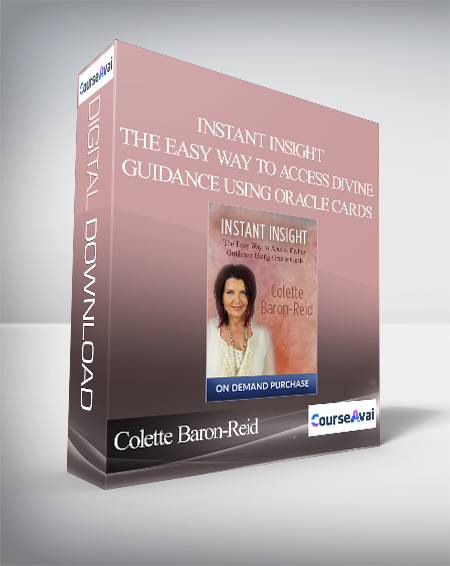 Colette Baron-Reid - Instant Insight - The Easy Way to Access Divine Guidance Using Oracle Cards