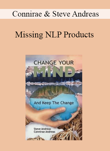 Connirae & Steve Andreas - Missing NLP Products
