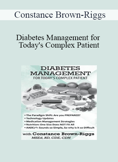 Constance Brown-Riggs - Diabetes Management for Today's Complex Patient