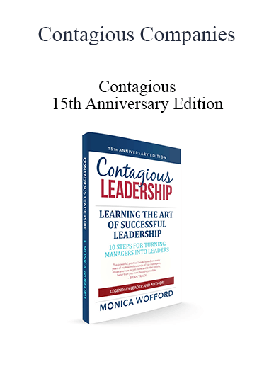 Contagious Companies - Contagious Leadership – 15th Anniversary Edition