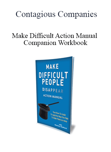 Contagious Companies - Make Difficult Action Manual Companion Workbook