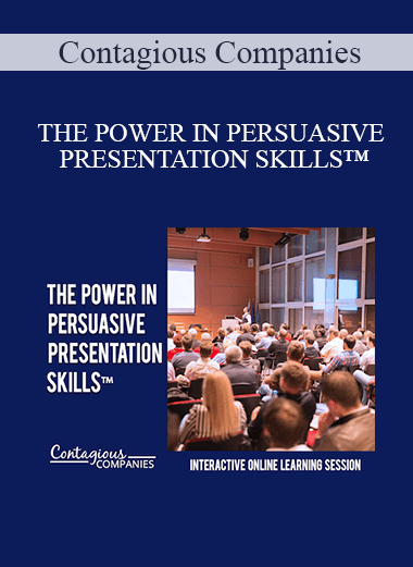 Contagious Companies - THE POWER IN PERSUASIVE PRESENTATION SKILLS™