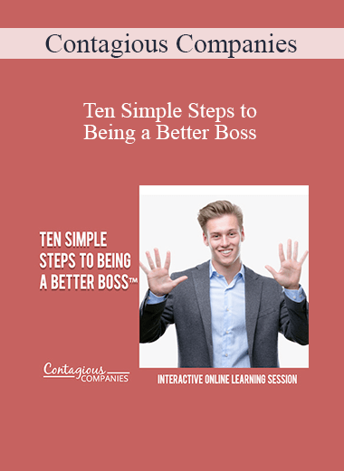 Contagious Companies - Ten Simple Steps to Being a Better Boss