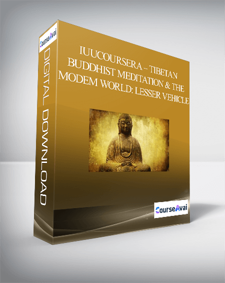 Coursera – Tibetan Buddhist Meditation and the Modem World: Lesser Vehicle