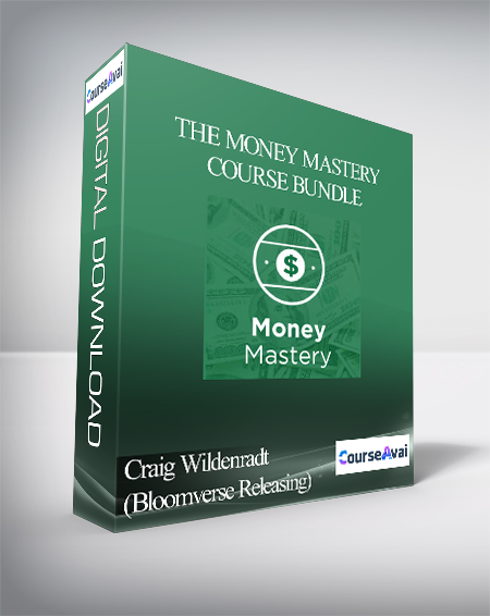 Craig Wildenradt (Bloomverse Releasing) - The Money Mastery Course Bundle