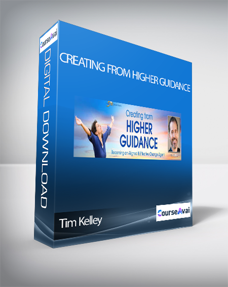 Creating from Higher Guidance with Tim Kelley