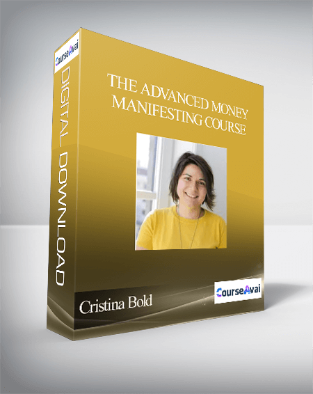 Cristina Bold - The Advanced Money Manifesting Course