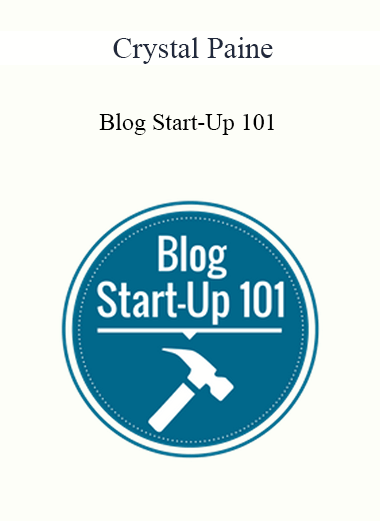 Crystal Paine - Blog Start-Up 101