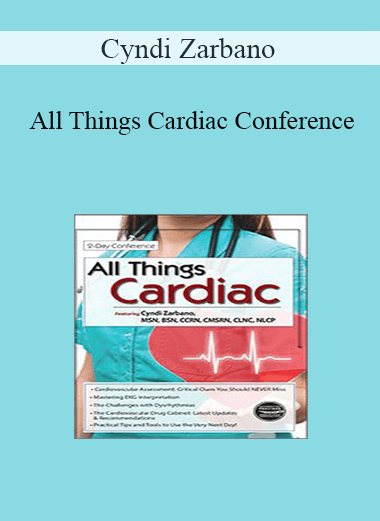 Cyndi Zarbano - All Things Cardiac Conference: Day One: Cardiac Nursing Essentials