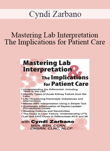 Cyndi Zarbano - Mastering Lab Interpretation & The Implications for Patient Care