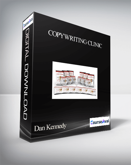Dan Kennedy - Copywriting Clinic