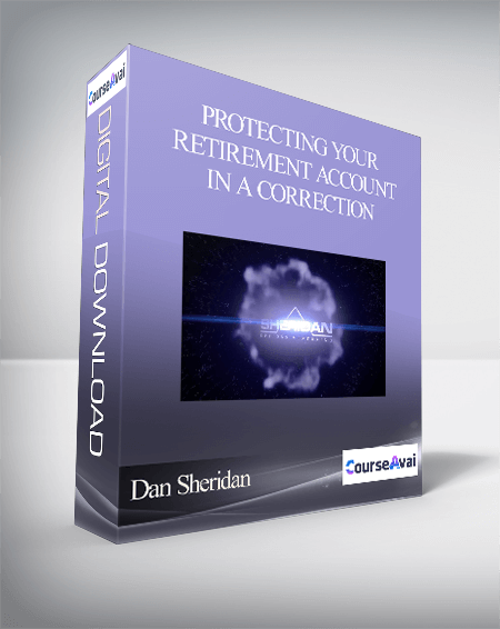 Dan Sheridan - Protecting your Retirement Account in a Correction