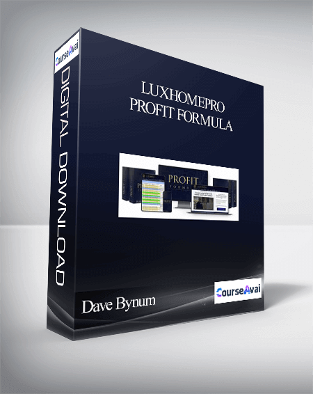 Dave Bynum - LuxHomePro Profit Formula