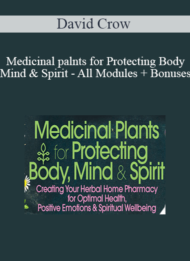 David Crow - Medicinal palnts for Protecting Body