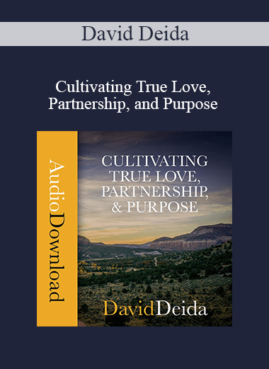David Deida - Cultivating True Love