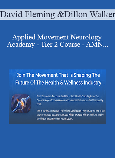 David Fleming & Dillon Walker - Applied Movement Neurology Academy - Tier 2 Course - AMN - Holistic Health Coach Certification