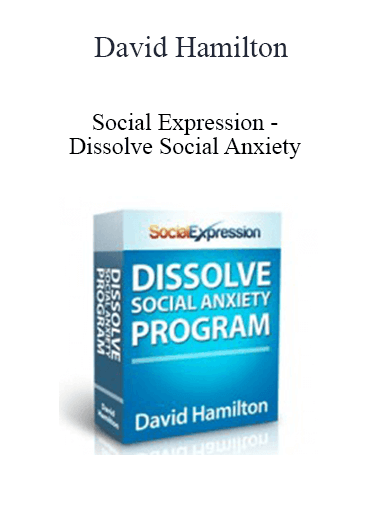 David Hamilton's Social Expression - Dissolve Social Anxiety
