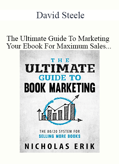David Steele - The Ultimate Guide To Marketing Your Ebook For Maximum Sales On Demand Training