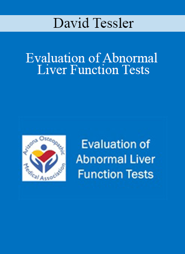 David Tessler - Evaluation of Abnormal Liver Function Tests
