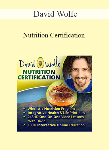 David Wolfe - Nutrition Certification
