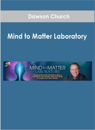 Dawson Church - Mind to Matter Laboratory
