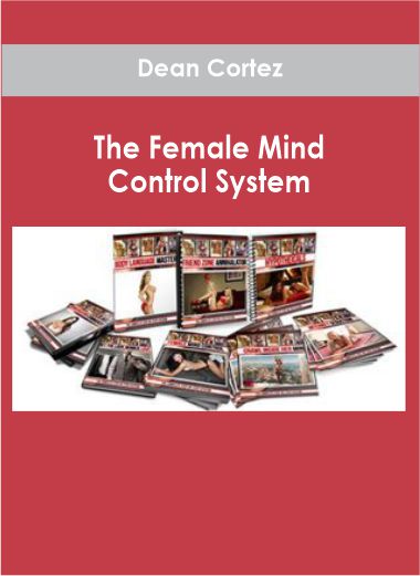 Dean Cortez - The Female Mind Control System
