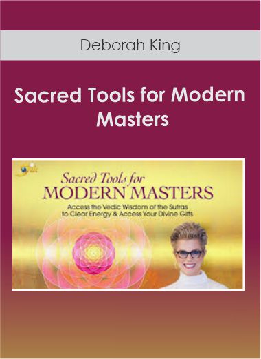 Deborah King - Sacred Tools for Modern Masters