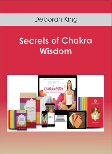 Deborah King - Secrets of Chakra Wisdom