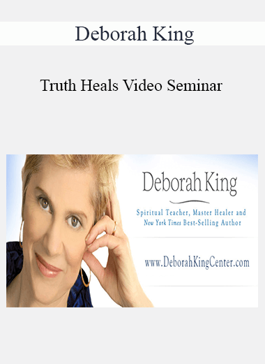 Deborah King - Truth Heals Video Seminar